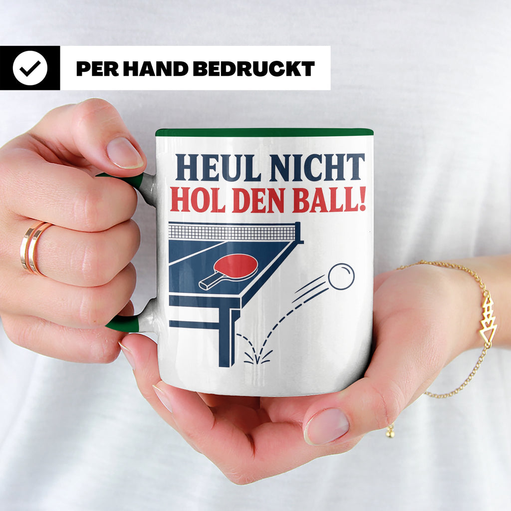 Tischtennis Tasse Heul nicht hol den Ball - Lustiges Geschen – Grün [farbe:grün]