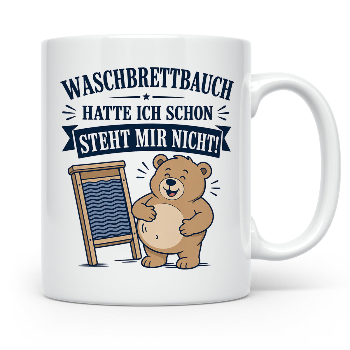 Lustige Tasse Waschbrettbauch hatte ich schon steht mir nich – Weiß [farbe:weiß]