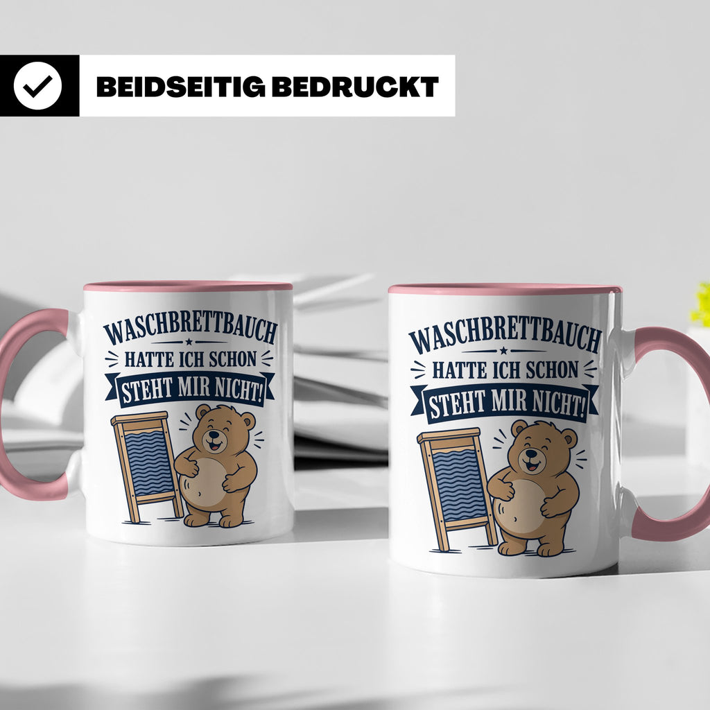 Lustige Tasse Waschbrettbauch hatte ich schon steht mir nich – Rosa [farbe:rosa]