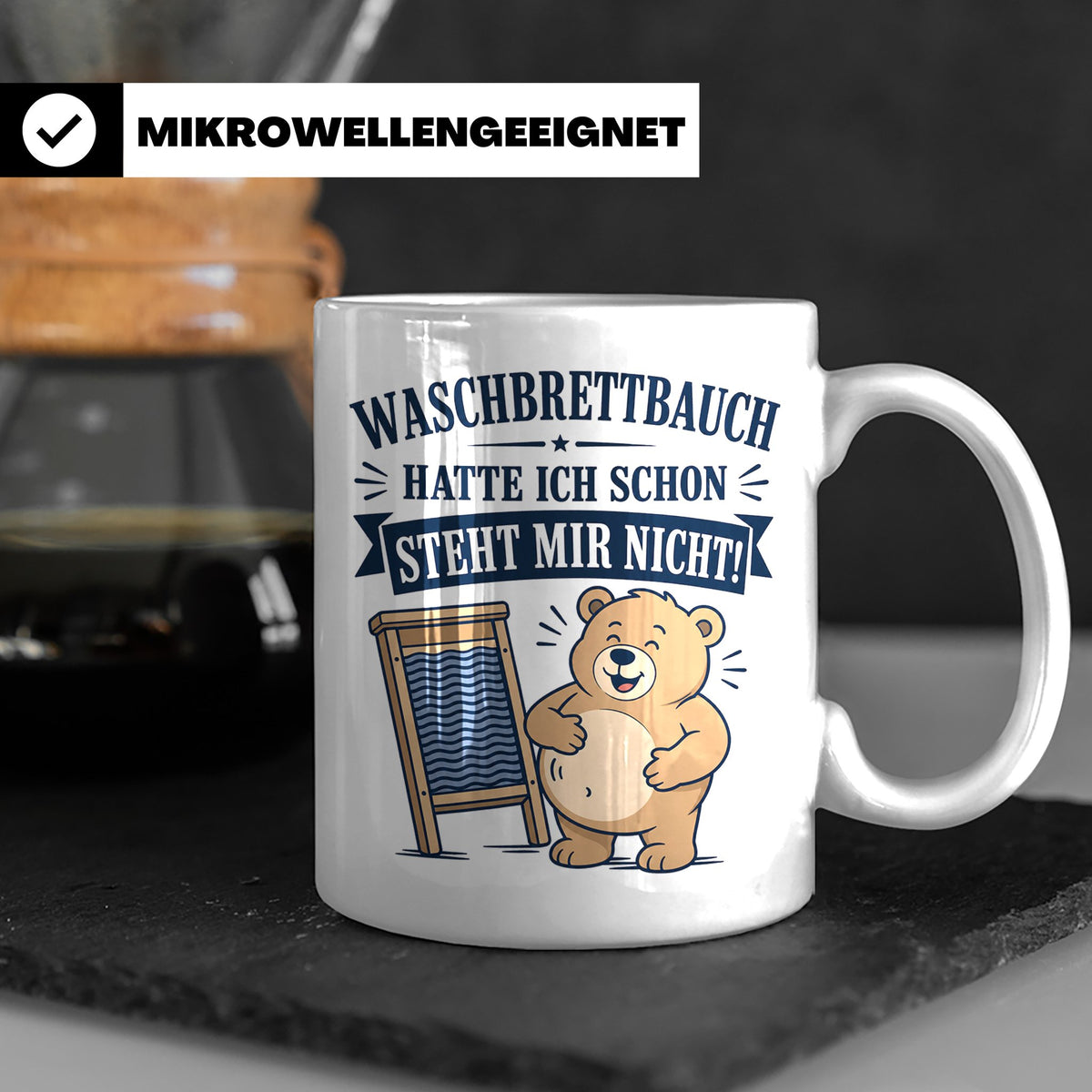Lustige Tasse Waschbrettbauch hatte ich schon steht mir nich – Weiß [farbe:weiß]