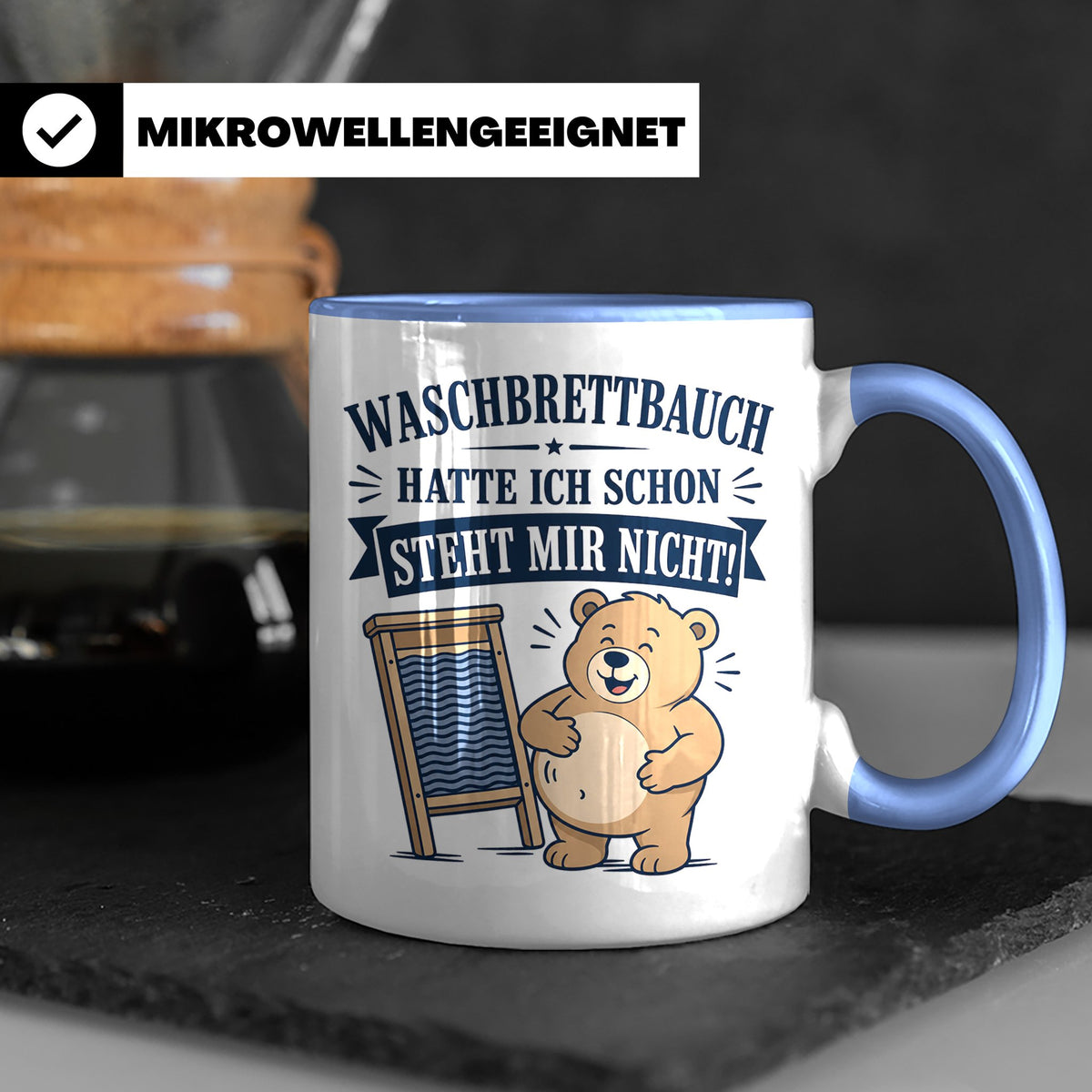 Lustige Tasse Waschbrettbauch hatte ich schon steht mir nich – Blau [farbe:blau]