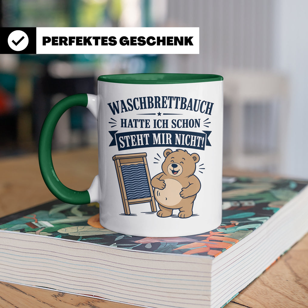Lustige Tasse Waschbrettbauch hatte ich schon steht mir nich – Grün [farbe:grün]