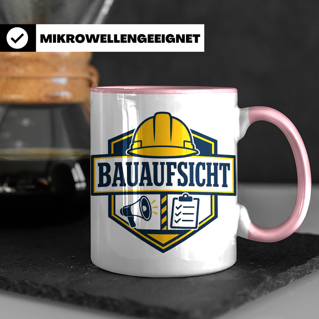 Bauaufsicht Tasse - Lustiges Geschenk für Bauherr Bauleiter  – Rosa [farbe:rosa]