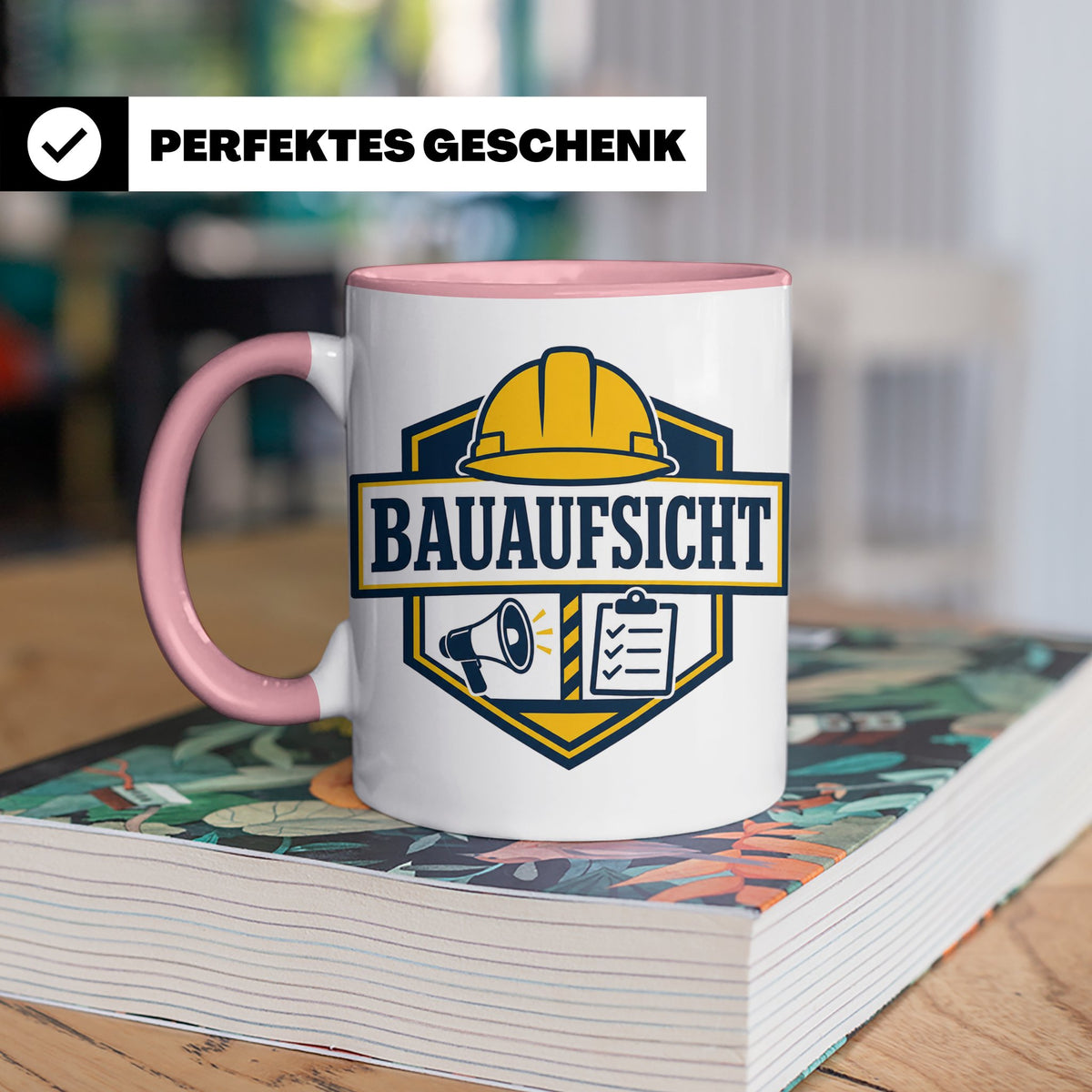 Bauaufsicht Tasse - Lustiges Geschenk für Bauherr Bauleiter  – Rosa [farbe:rosa]