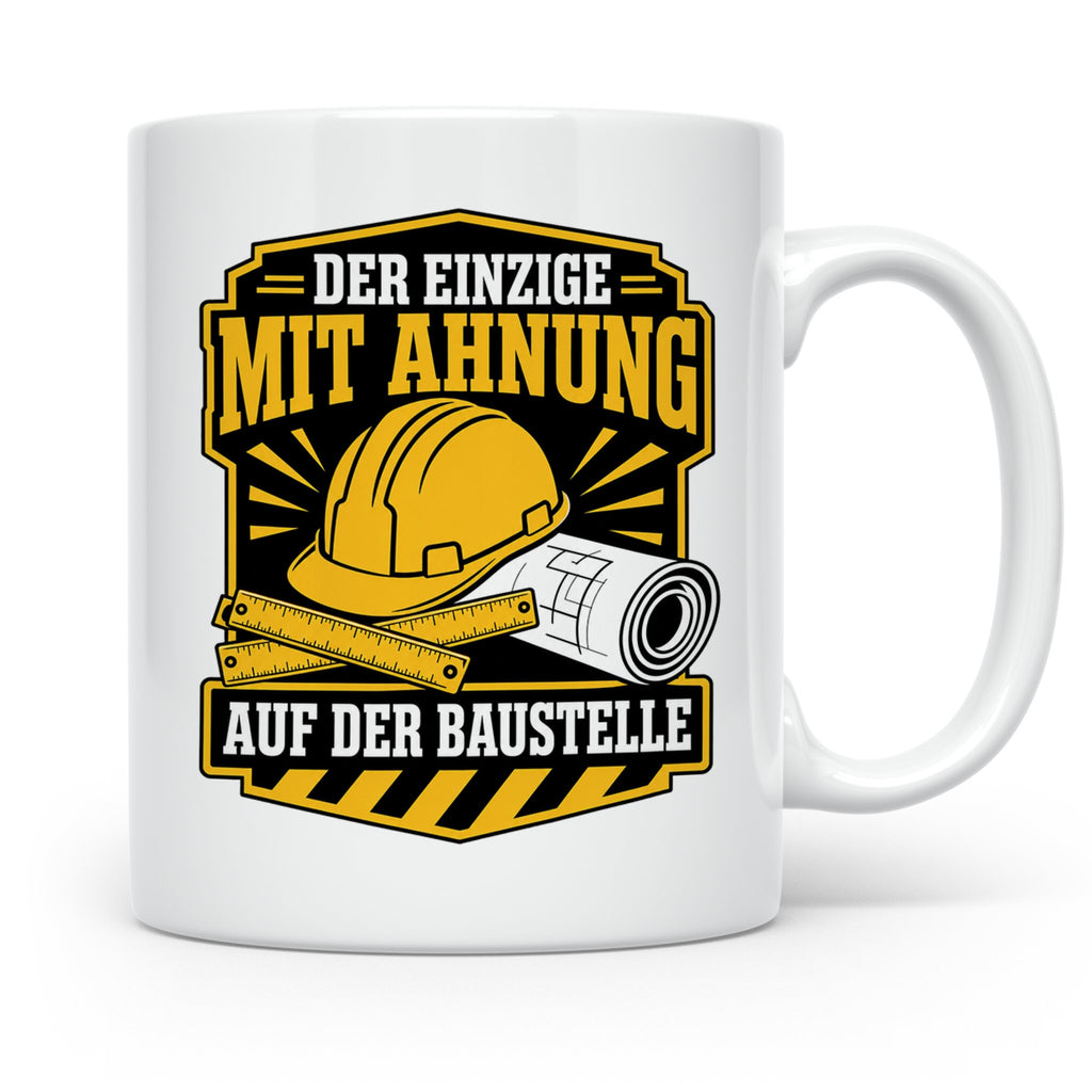 Baustelle Tasse Der Einzige mit Ahnung auf der Baustelle - L – Weiß [farbe:weiß]