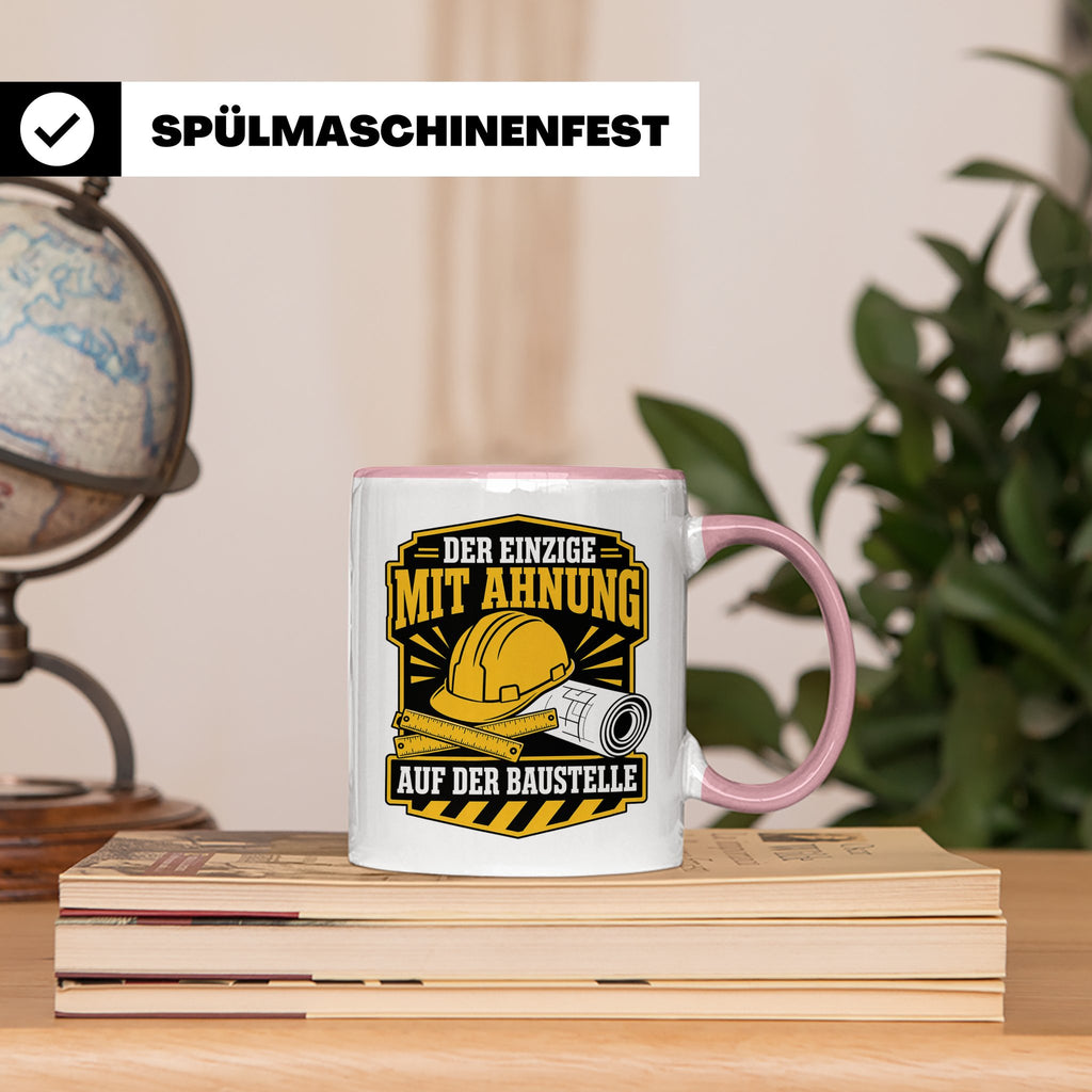 Baustelle Tasse Der Einzige mit Ahnung auf der Baustelle - L – Rosa [farbe:rosa]