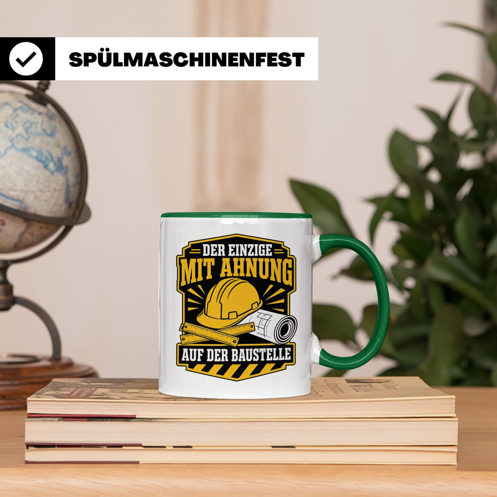 Baustelle Tasse Der Einzige mit Ahnung auf der Baustelle - L – Grün [farbe:grün]