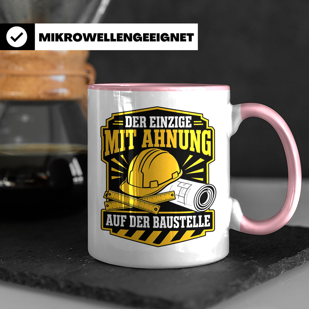 Baustelle Tasse Der Einzige mit Ahnung auf der Baustelle - L – Rosa [farbe:rosa]