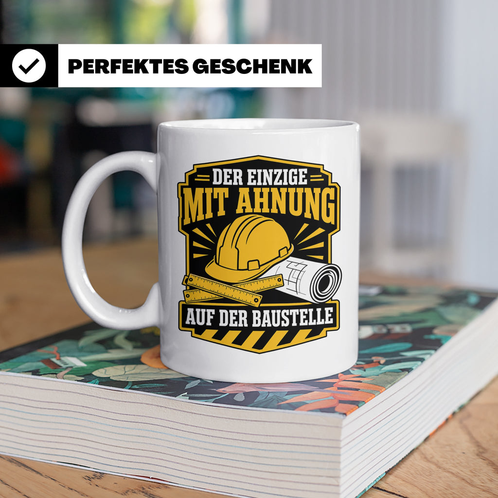Baustelle Tasse Der Einzige mit Ahnung auf der Baustelle - L – Weiß [farbe:weiß]