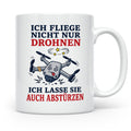 Drohnen Tasse Ich fliege nicht nur Drohnen ich lasse sie auc – Weiß [farbe:weiß]
