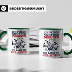 Drohnen Tasse Ich fliege nicht nur Drohnen ich lasse sie auc – Grün [farbe:grün]