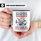 Drohnen Tasse Ich fliege nicht nur Drohnen ich lasse sie auc – Schwarz [farbe:schwarz]