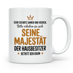 Hausbesitzer Tasse - Seine Majestät - Einzug, Umzug Geschenk – Weiß [farbe:weiß]