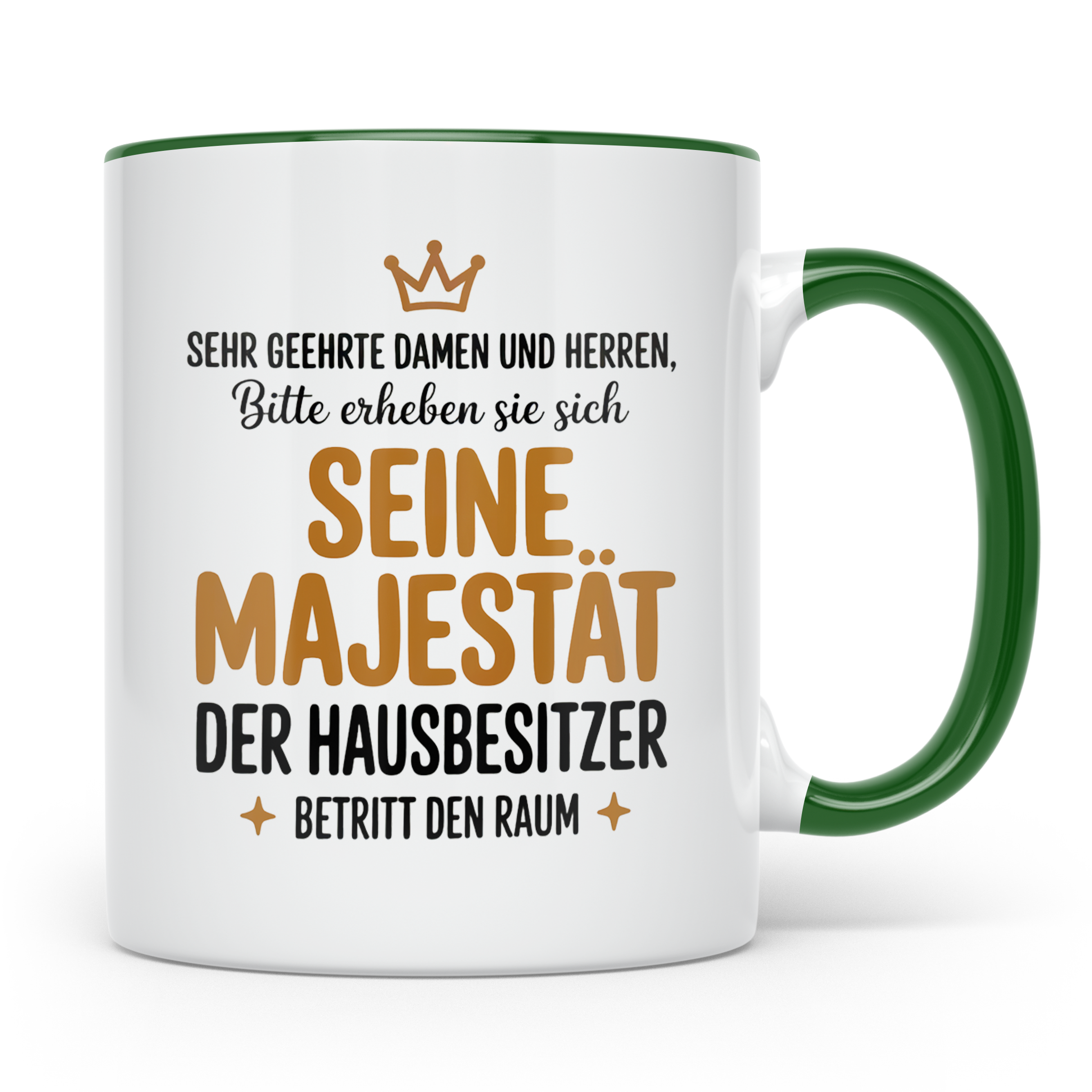 Hausbesitzer Tasse - Seine Majestät - Einzug, Umzug Geschenk – Grün [farbe:grün]