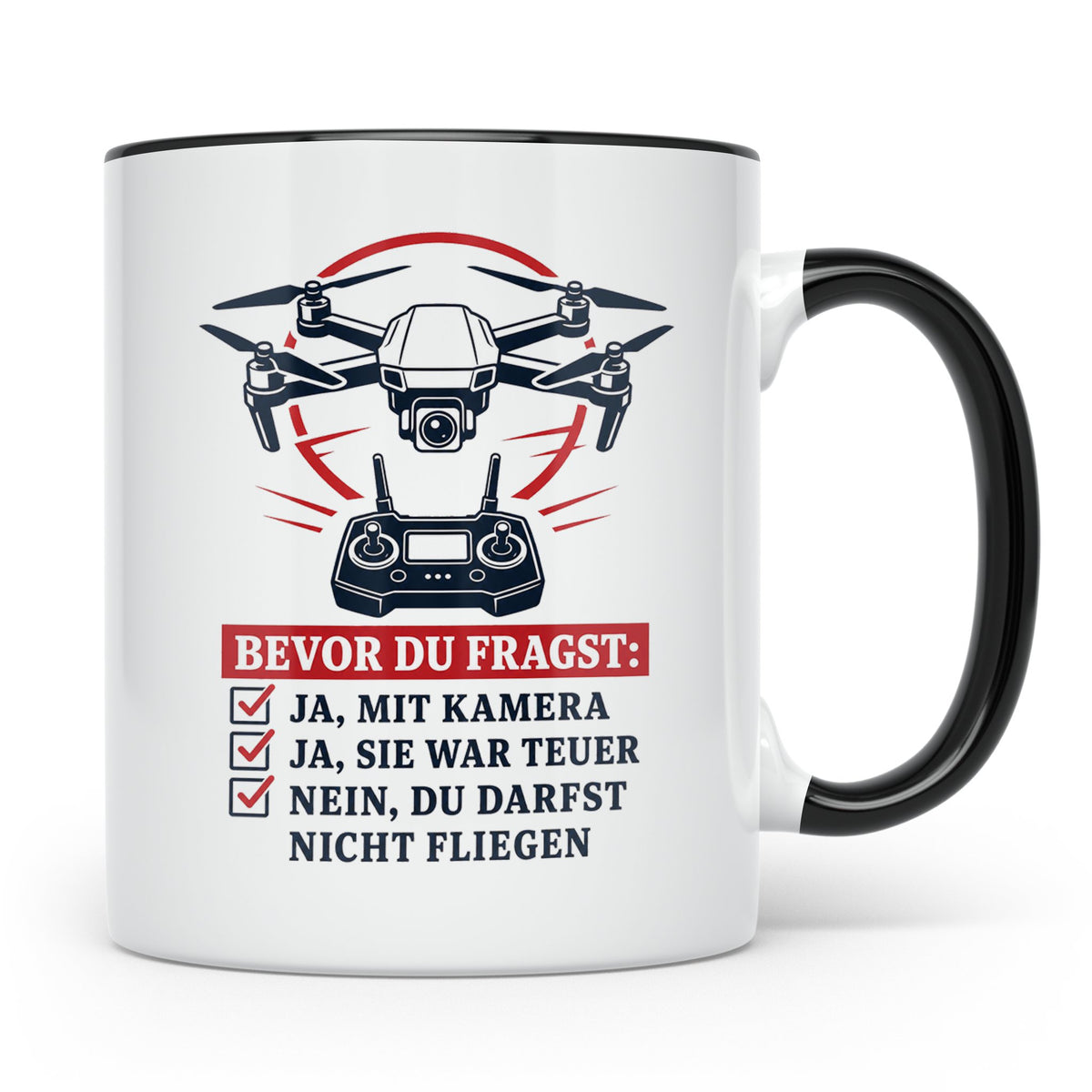 Drohnen Tasse Bevor du fragst ja mit Kamera ja sie war teuer – Schwarz [farbe:schwarz]