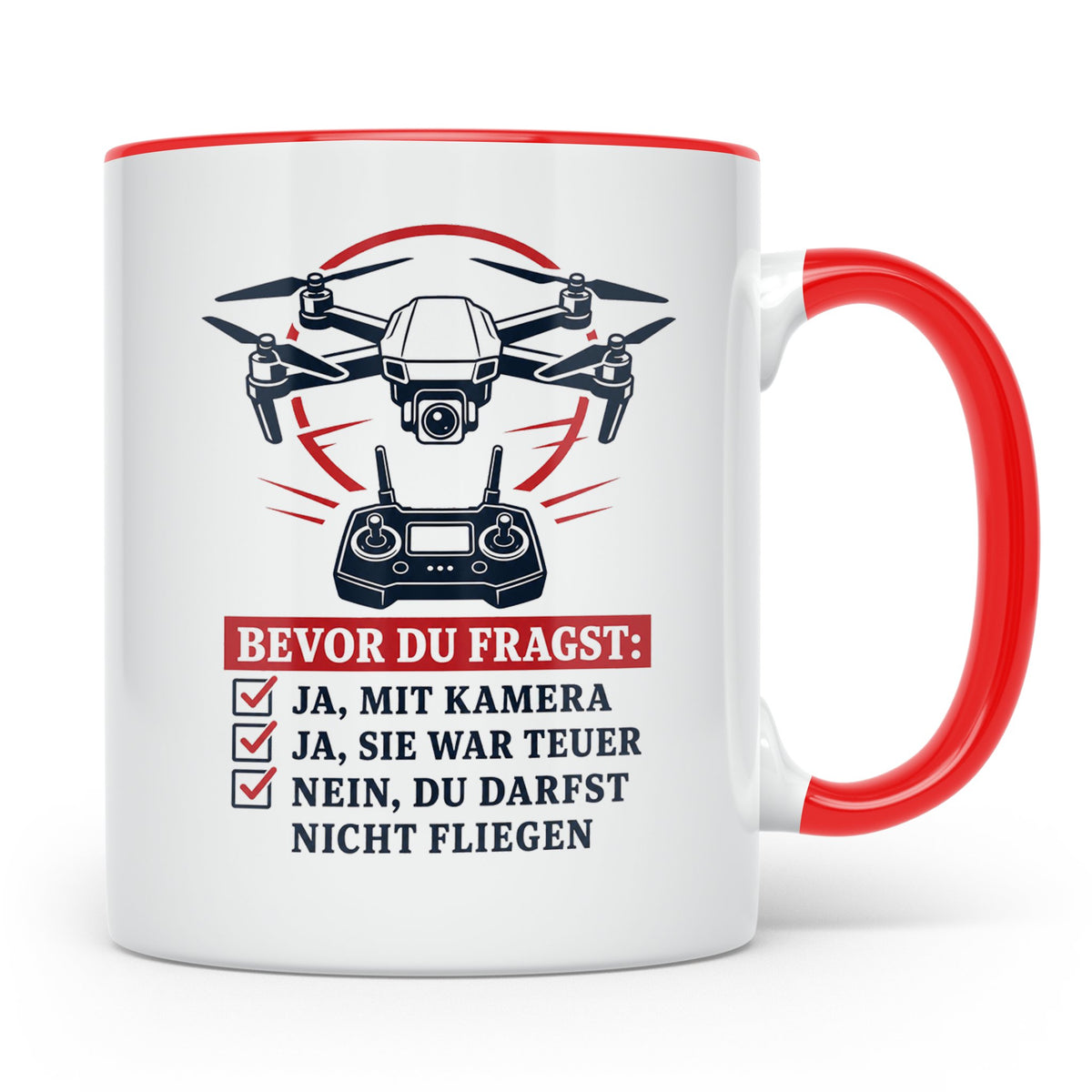 Drohnen Tasse Bevor du fragst ja mit Kamera ja sie war teuer – Rot [farbe:rot]