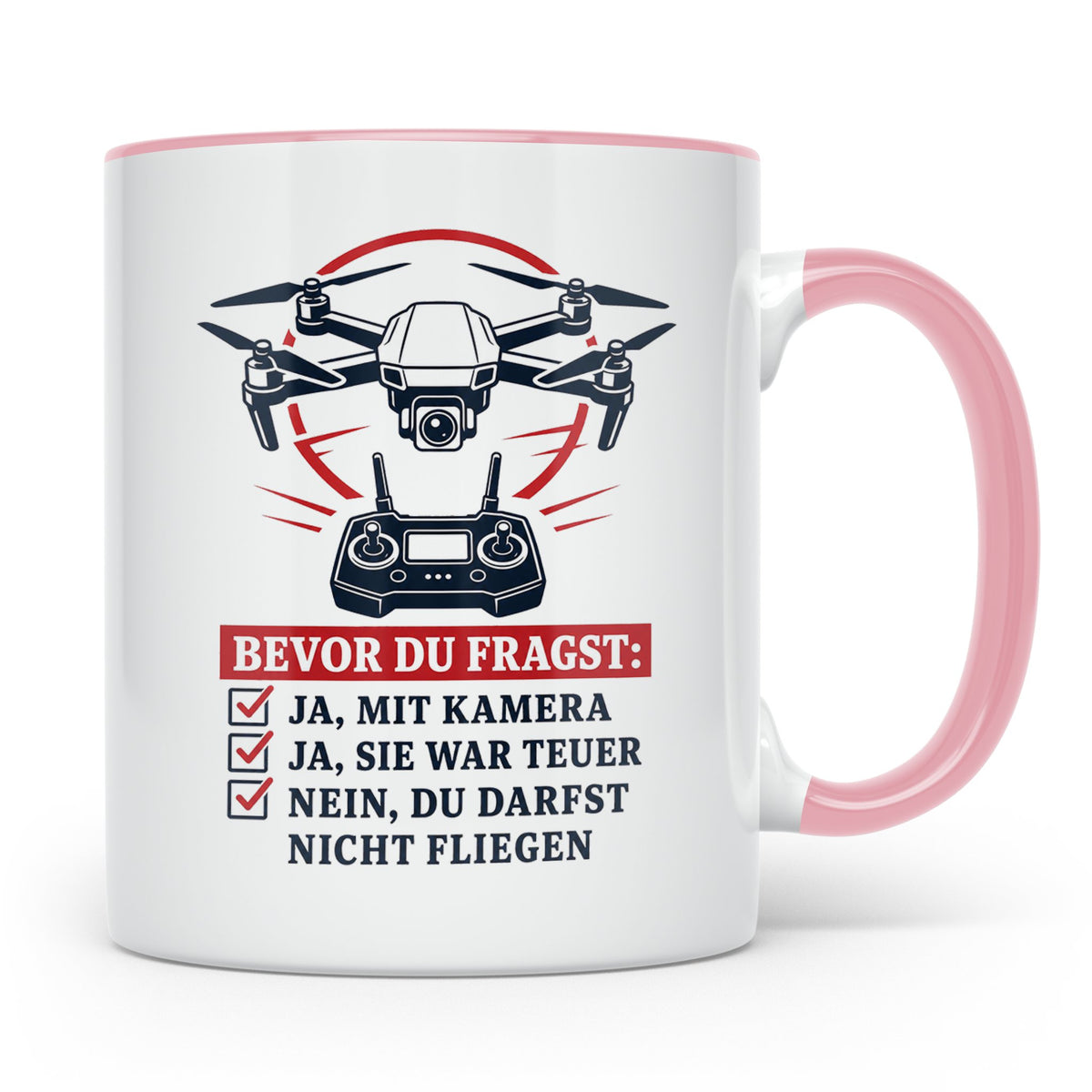 Drohnen Tasse Bevor du fragst ja mit Kamera ja sie war teuer – Rosa [farbe:rosa]