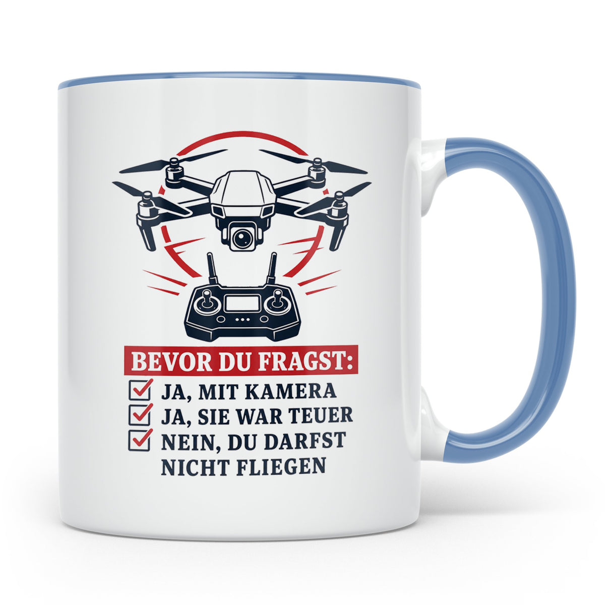 Drohnen Tasse Bevor du fragst ja mit Kamera ja sie war teuer – Blau [farbe:blau]