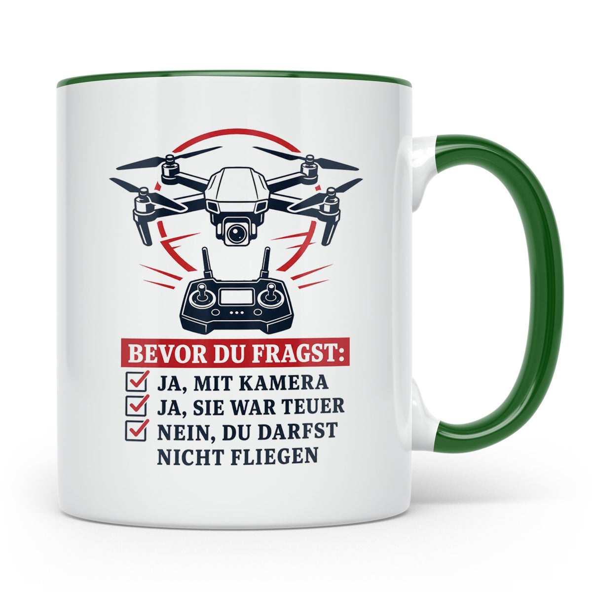 Drohnen Tasse Bevor du fragst ja mit Kamera ja sie war teuer – Grün [farbe:grün]