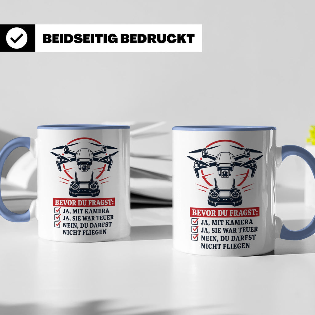 Drohnen Tasse Bevor du fragst ja mit Kamera ja sie war teuer – Blau [farbe:blau]