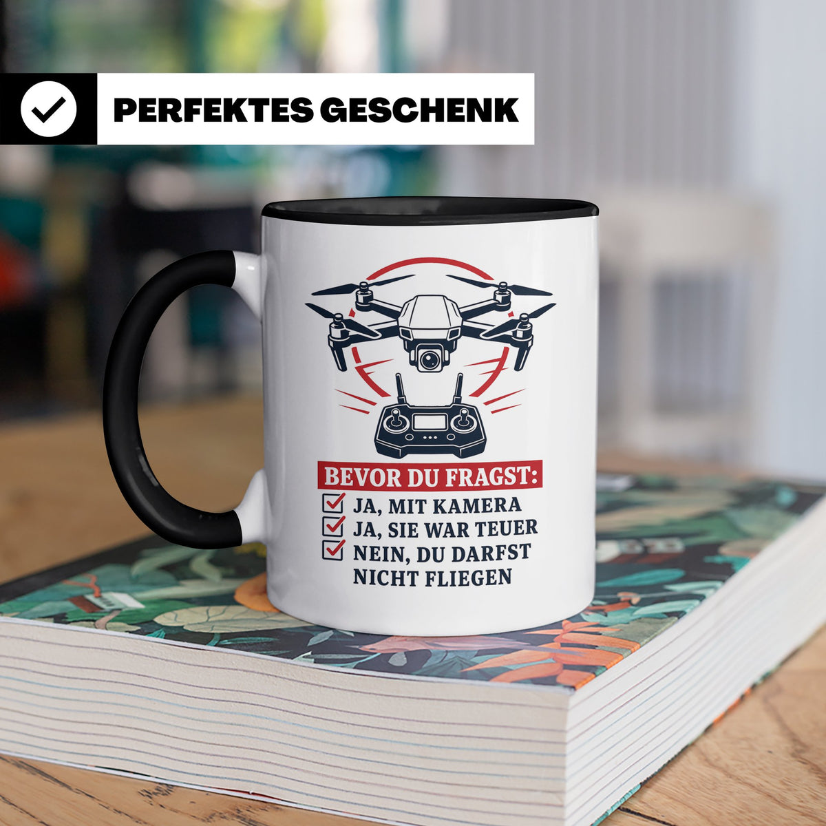 Drohnen Tasse Bevor du fragst ja mit Kamera ja sie war teuer – Schwarz [farbe:schwarz]
