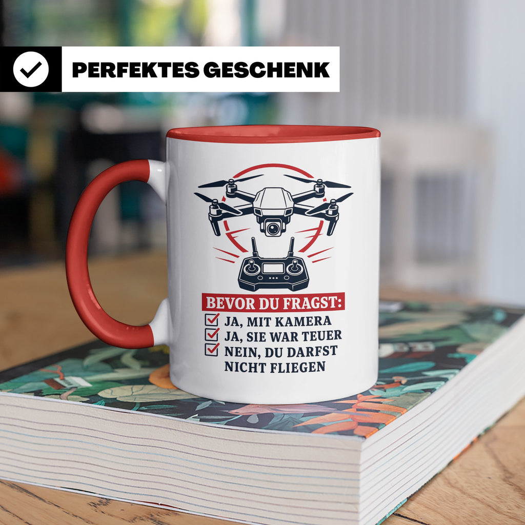 Drohnen Tasse Bevor du fragst ja mit Kamera ja sie war teuer – Rot [farbe:rot]
