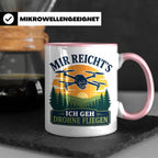 Drohnen Tasse Mir reichts ich geh Drohne fliegen - Geschenk  – Rosa [farbe:rosa]