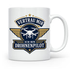 Drohnen Tasse Vertrau mir ich bin Drohnenpilot - Geschenk fü – Weiß [farbe:weiß]