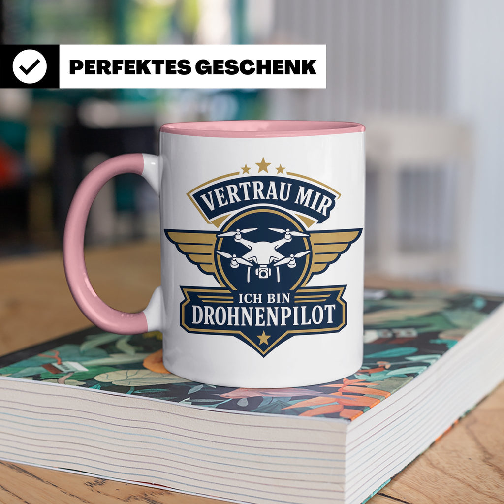 Drohnen Tasse Vertrau mir ich bin Drohnenpilot - Geschenk fü – Rosa [farbe:rosa]