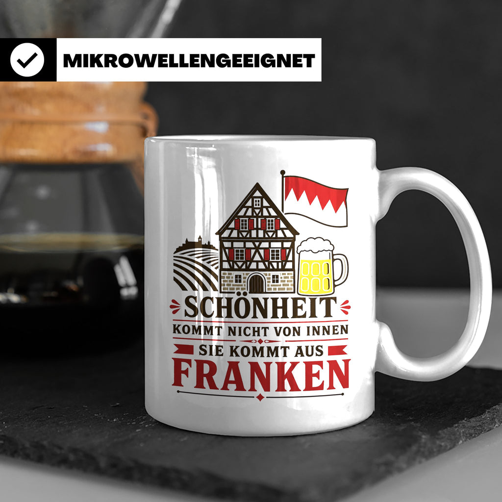 Franken Tasse Schönheit kommt nicht von innen sie kommt aus  – Weiß [farbe:weiß]