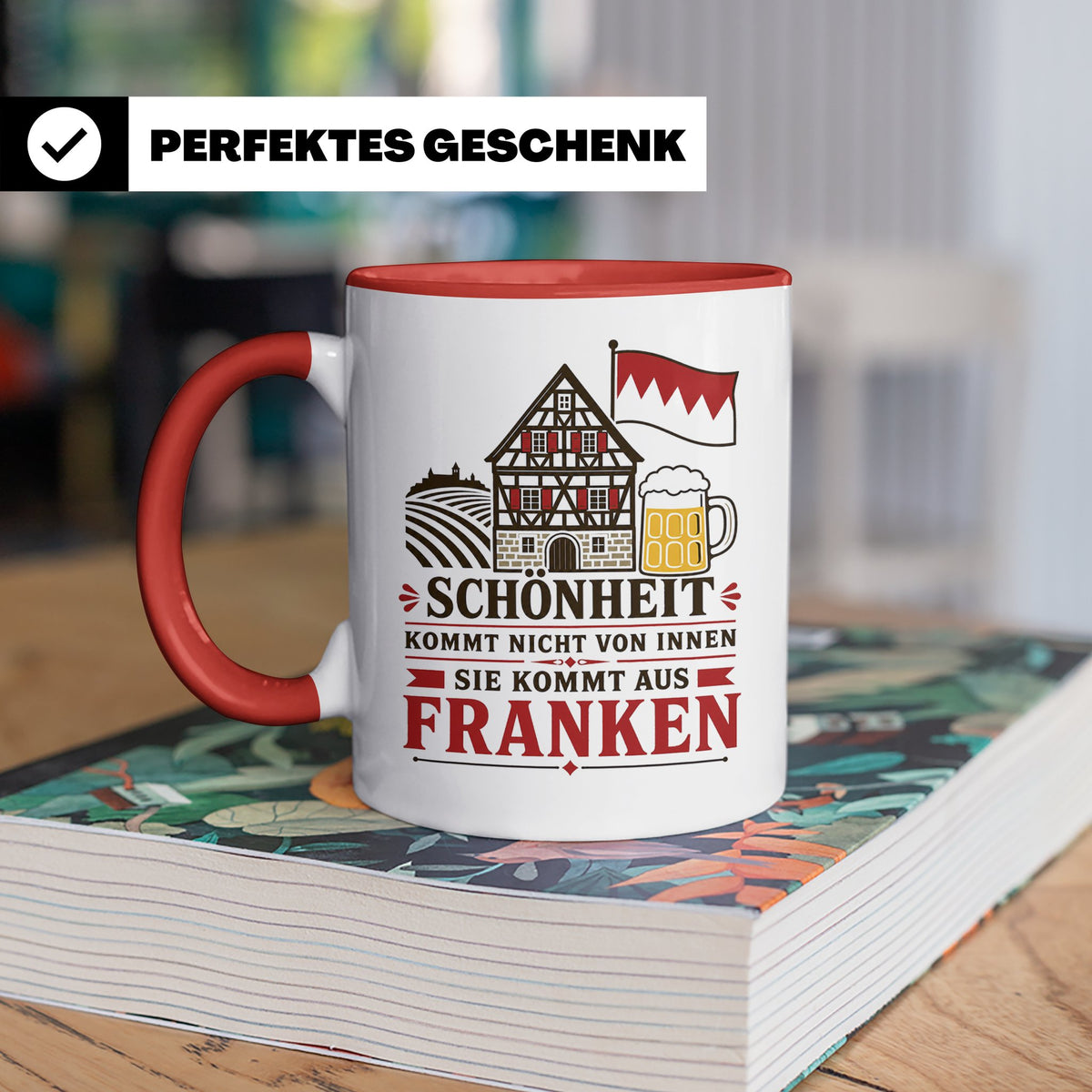 Franken Tasse Schönheit kommt nicht von innen sie kommt aus  – Rot [farbe:rot]