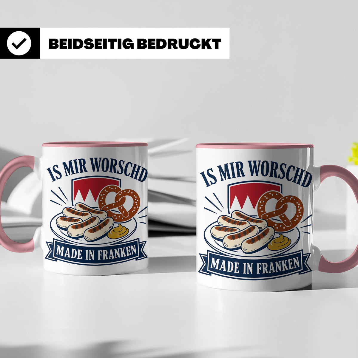 Franken Tasse Is mir worschd made in Franken - Fränkischer D – Rosa [farbe:rosa]