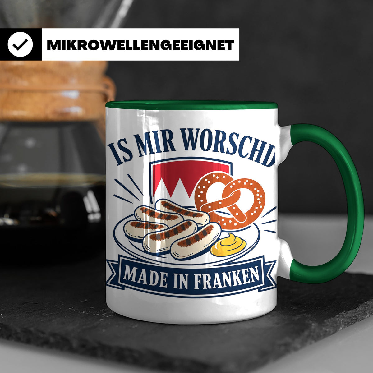Franken Tasse Is mir worschd made in Franken - Fränkischer D – Grün [farbe:grün]