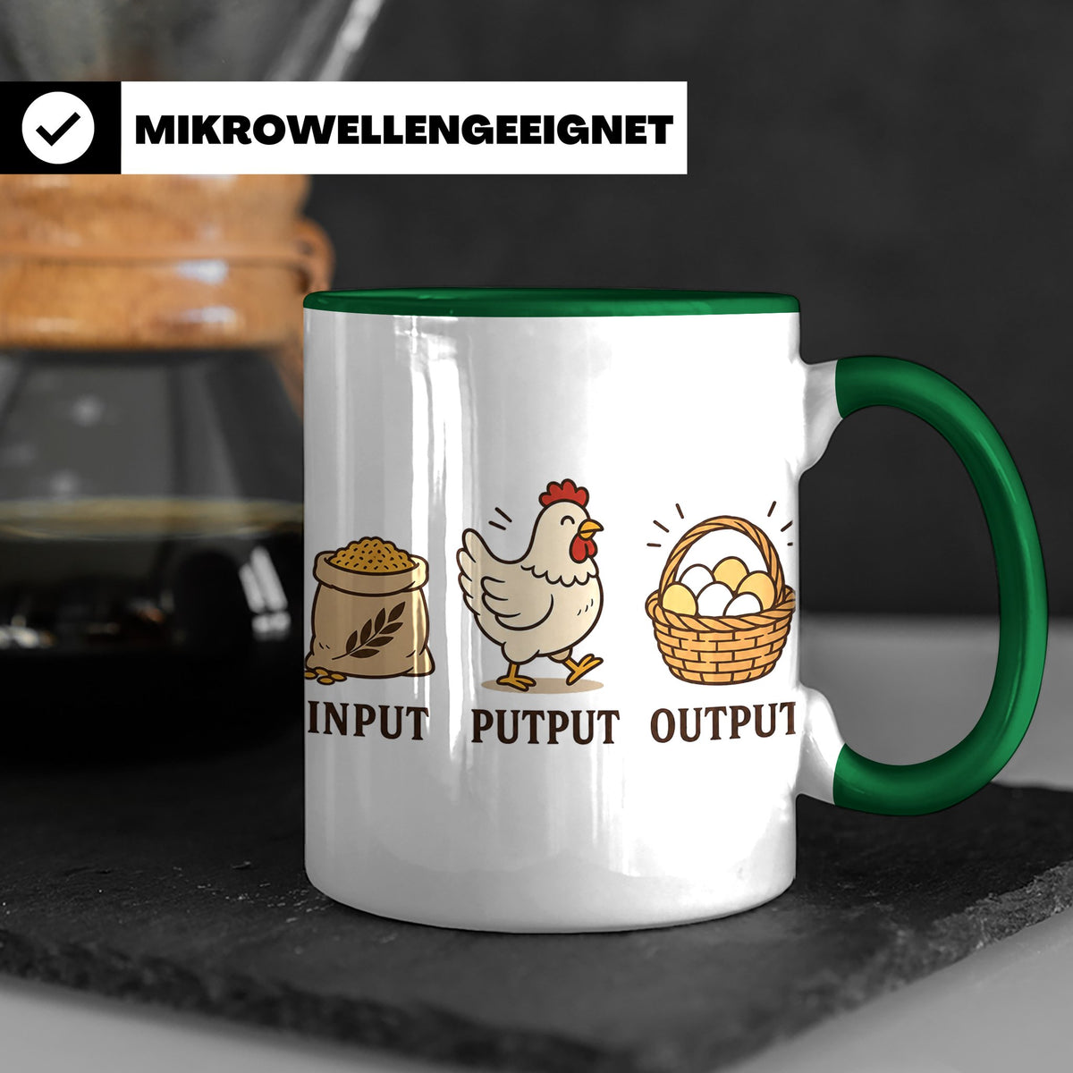 Hühner Tasse Input Putput Output - Lustiges Geschenk für Hüh – Grün [farbe:grün]