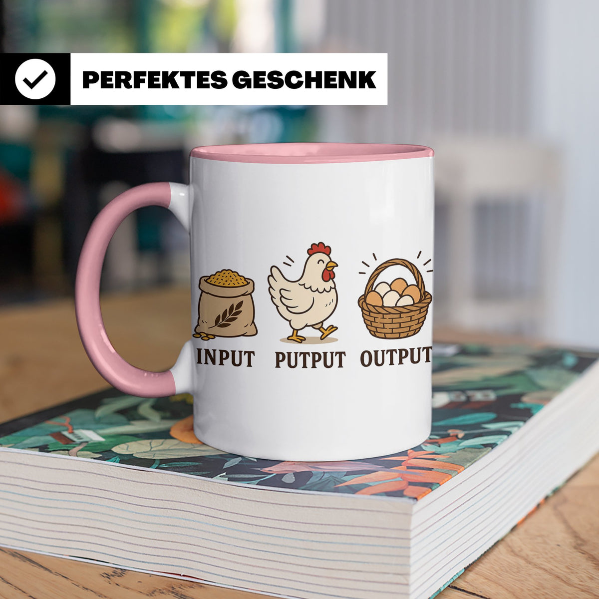 Hühner Tasse Input Putput Output - Lustiges Geschenk für Hüh – Rosa [farbe:rosa]
