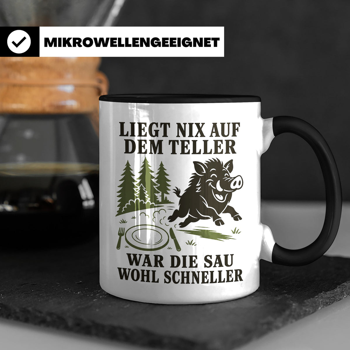 Jäger Tasse Liegt nix auf dem Teller war die Sau wohl schnel – Schwarz [farbe:schwarz]