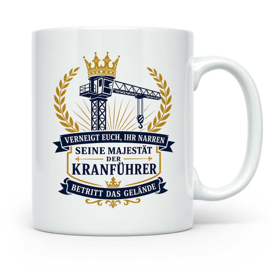 Kranführer Tasse Verneigt euch ihr Narren seine Majestät der – Weiß [farbe:weiß]