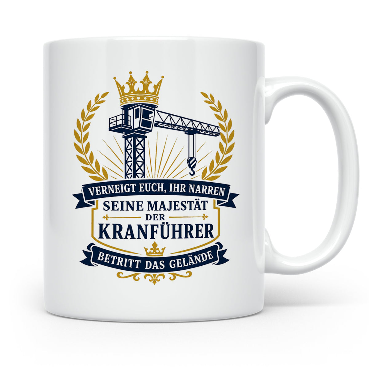 Kranführer Tasse Verneigt euch ihr Narren seine Majestät der – Weiß [farbe:weiß]