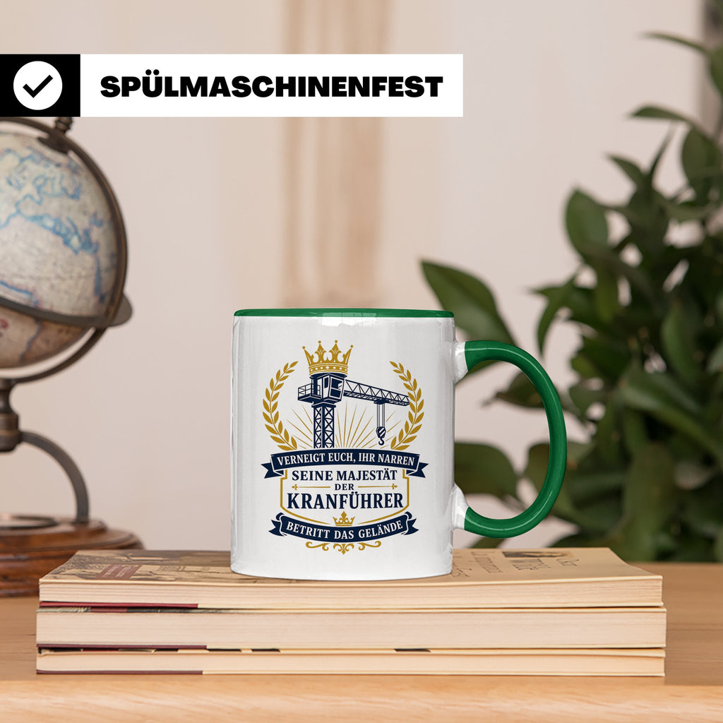 Kranführer Tasse Verneigt euch ihr Narren seine Majestät der – Grün [farbe:grün]