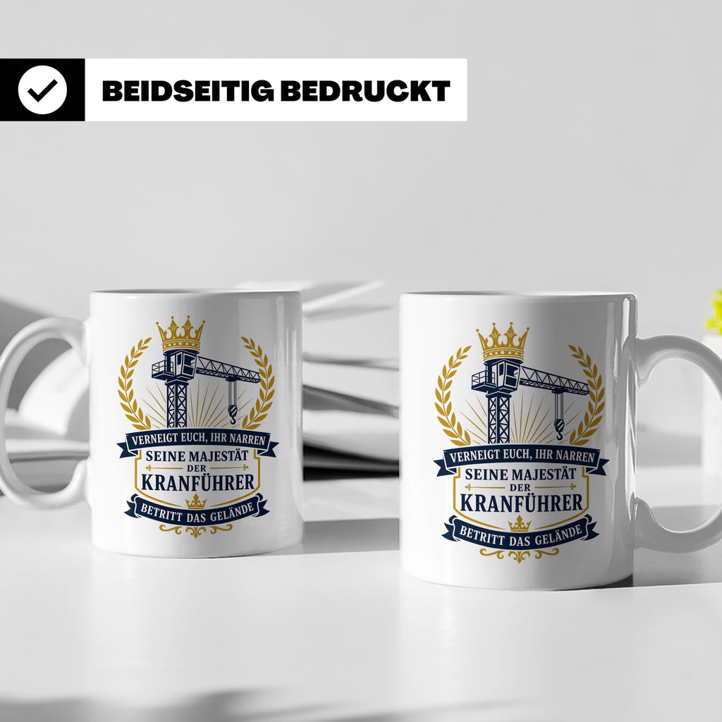 Kranführer Tasse Verneigt euch ihr Narren seine Majestät der – Weiß [farbe:weiß]