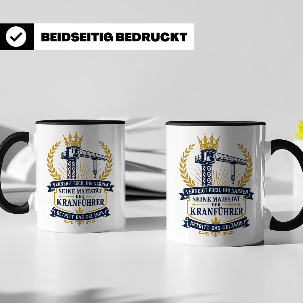 Kranführer Tasse Verneigt euch ihr Narren seine Majestät der – Schwarz [farbe:schwarz]