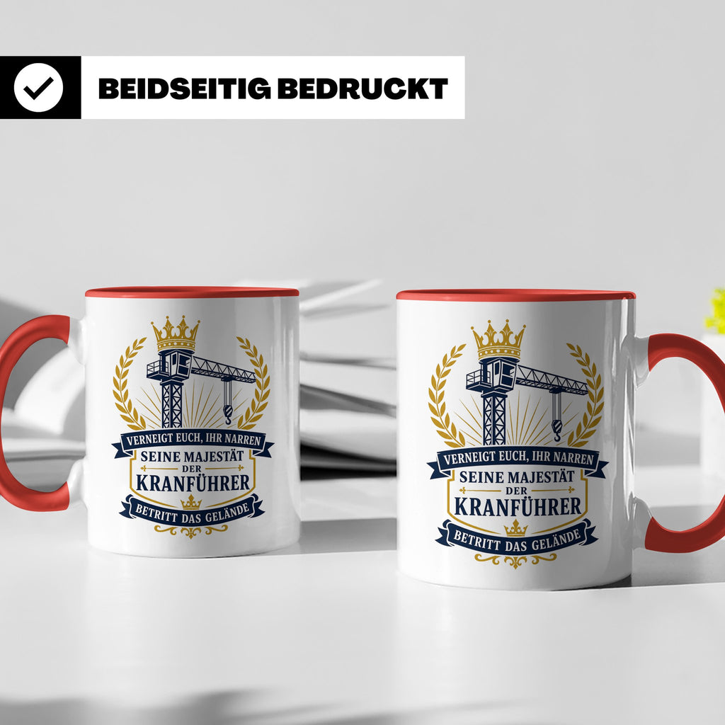 Kranführer Tasse Verneigt euch ihr Narren seine Majestät der – Rot [farbe:rot]