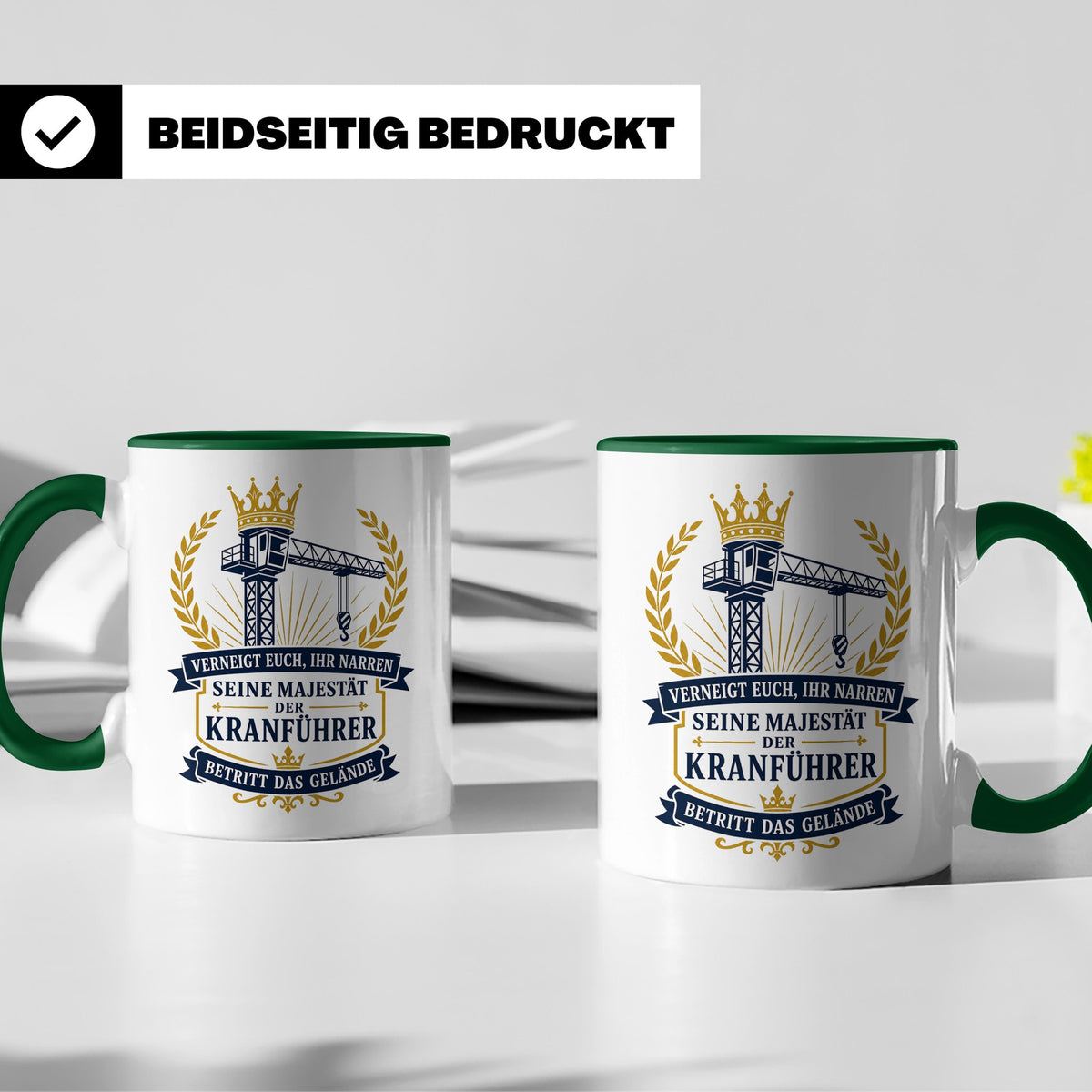 Kranführer Tasse Verneigt euch ihr Narren seine Majestät der – Grün [farbe:grün]