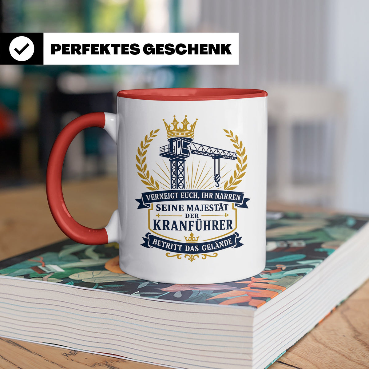Kranführer Tasse Verneigt euch ihr Narren seine Majestät der – Rot [farbe:rot]