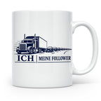 LKW Tasse Ich und meine Follower - Lustiges Geschenk für LKW – Weiß [farbe:weiß]