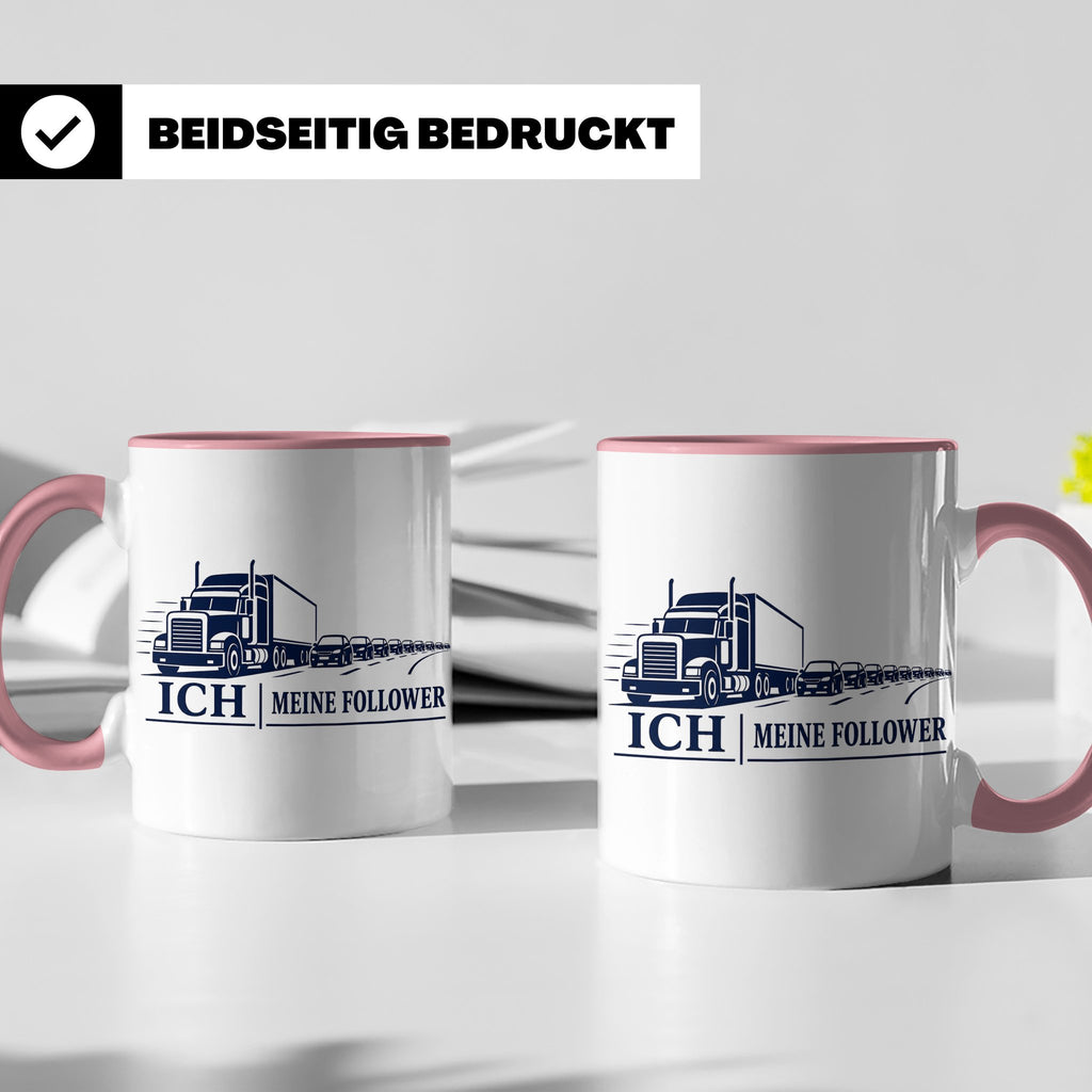 LKW Tasse Ich und meine Follower - Lustiges Geschenk für LKW – Rosa [farbe:rosa]
