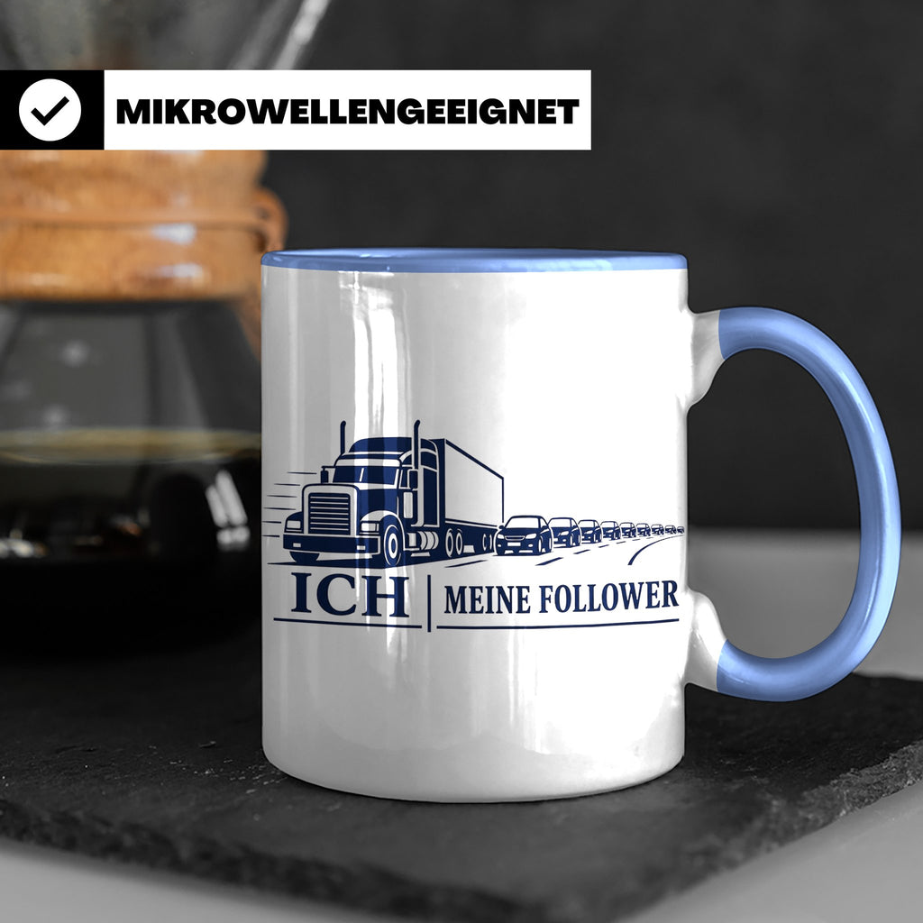 LKW Tasse Ich und meine Follower - Lustiges Geschenk für LKW – Blau [farbe:blau]