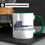LKW Tasse Ich und meine Follower - Lustiges Geschenk für LKW – Grün [farbe:grün]
