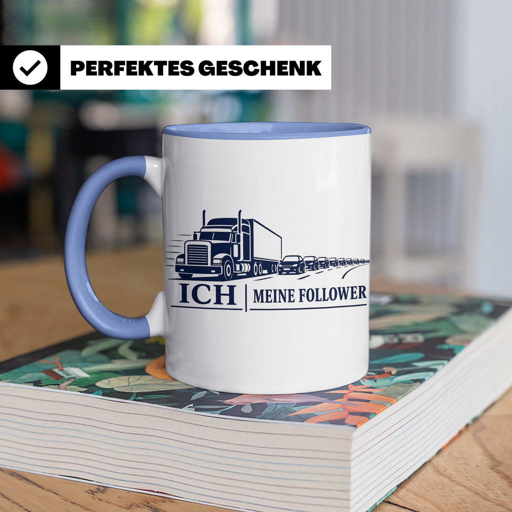 LKW Tasse Ich und meine Follower - Lustiges Geschenk für LKW – Blau [farbe:blau]