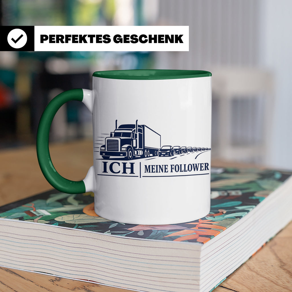 LKW Tasse Ich und meine Follower - Lustiges Geschenk für LKW – Grün [farbe:grün]